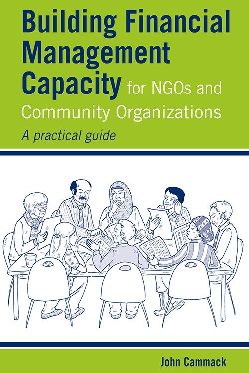 Building Financial Management Capacity for NGOs and Community Organizations, 2nd edition